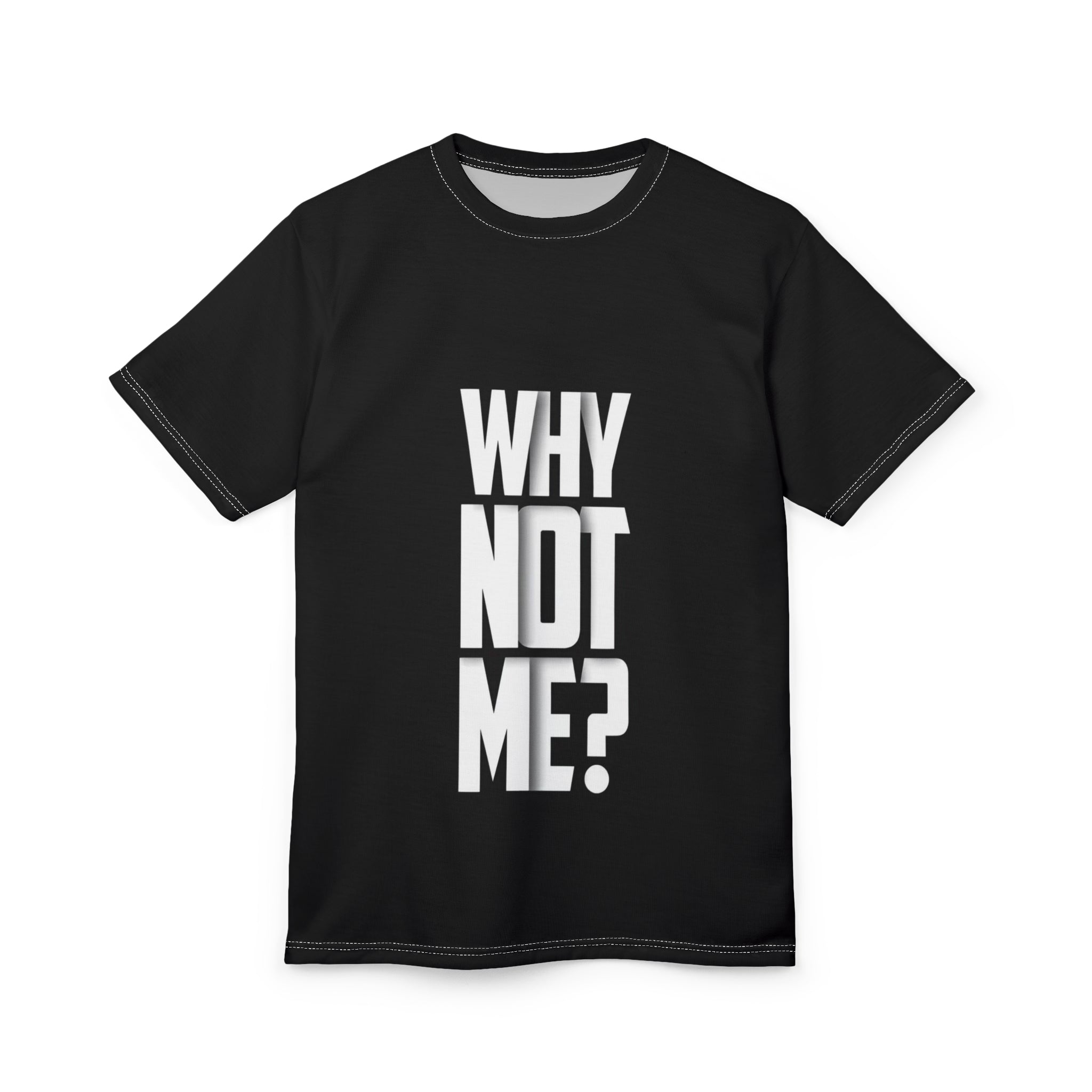 Why Not Me? Tee — Bold Vertical Graphic Motivational T‑Shirt